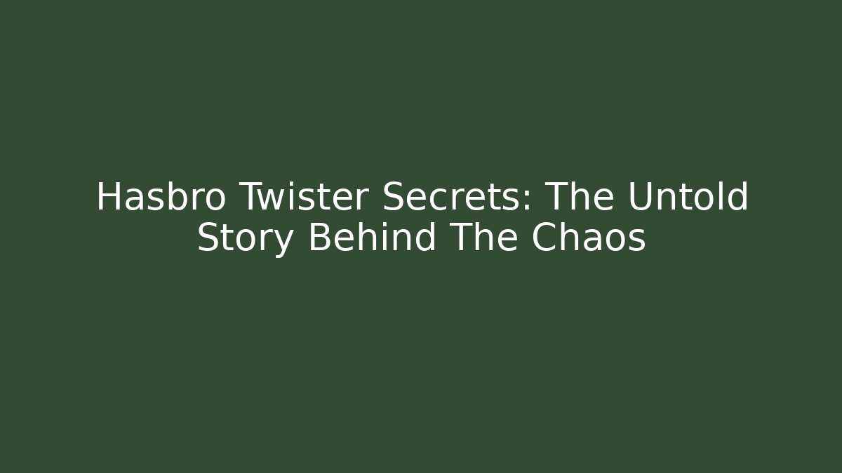 Hasbro Twister Secrets: The Untold Story Behind The Chaos