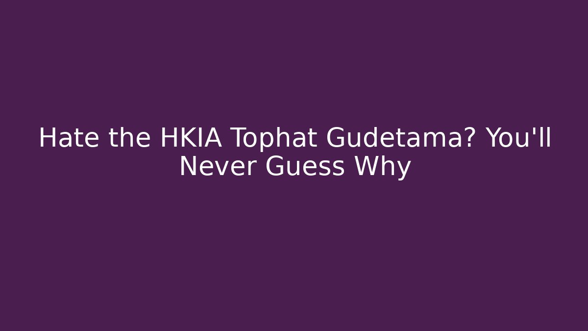 Hate the HKIA Tophat Gudetama? You'll Never Guess Why - Critter Realm
