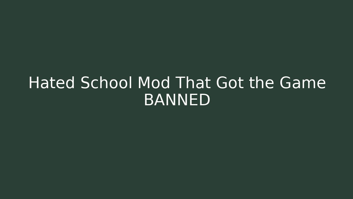 Hated School Mod That Got the Game BANNED