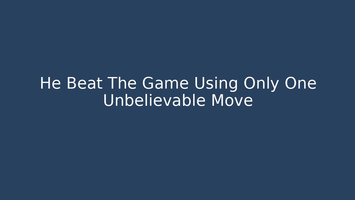 He Beat The Game Using Only One Unbelievable Move - Critter Realm