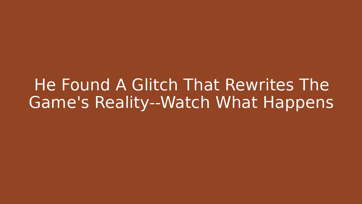 He Found A Glitch That Rewrites The Game's Reality—Watch What Happens - Critter Realm