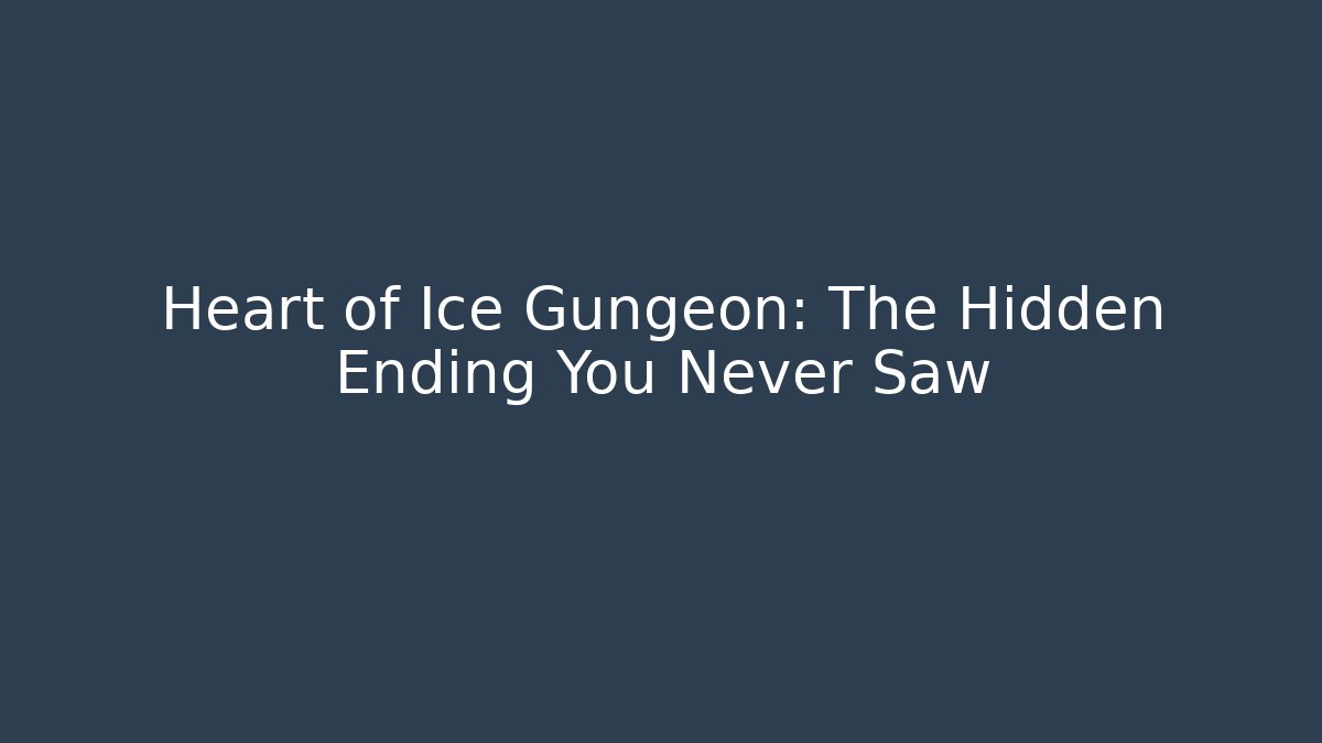 Heart of Ice Gungeon: The Hidden Ending You Never Saw