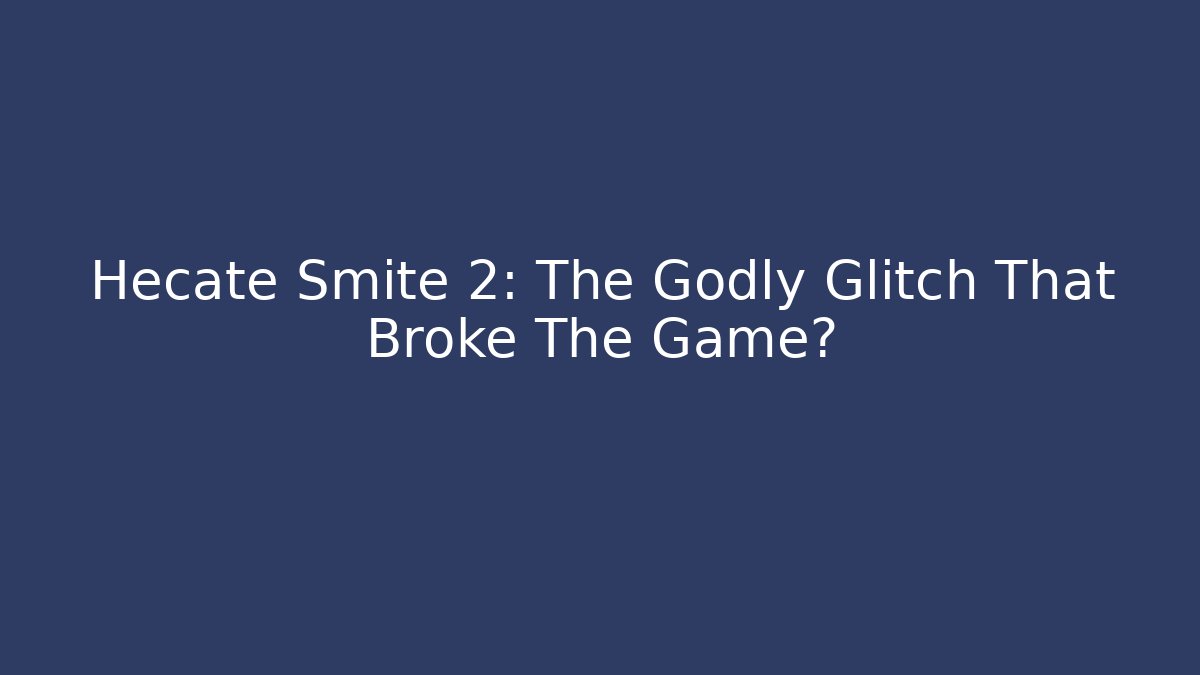 Hecate Smite 2: The Godly Glitch That Broke The Game? - Critter Realm