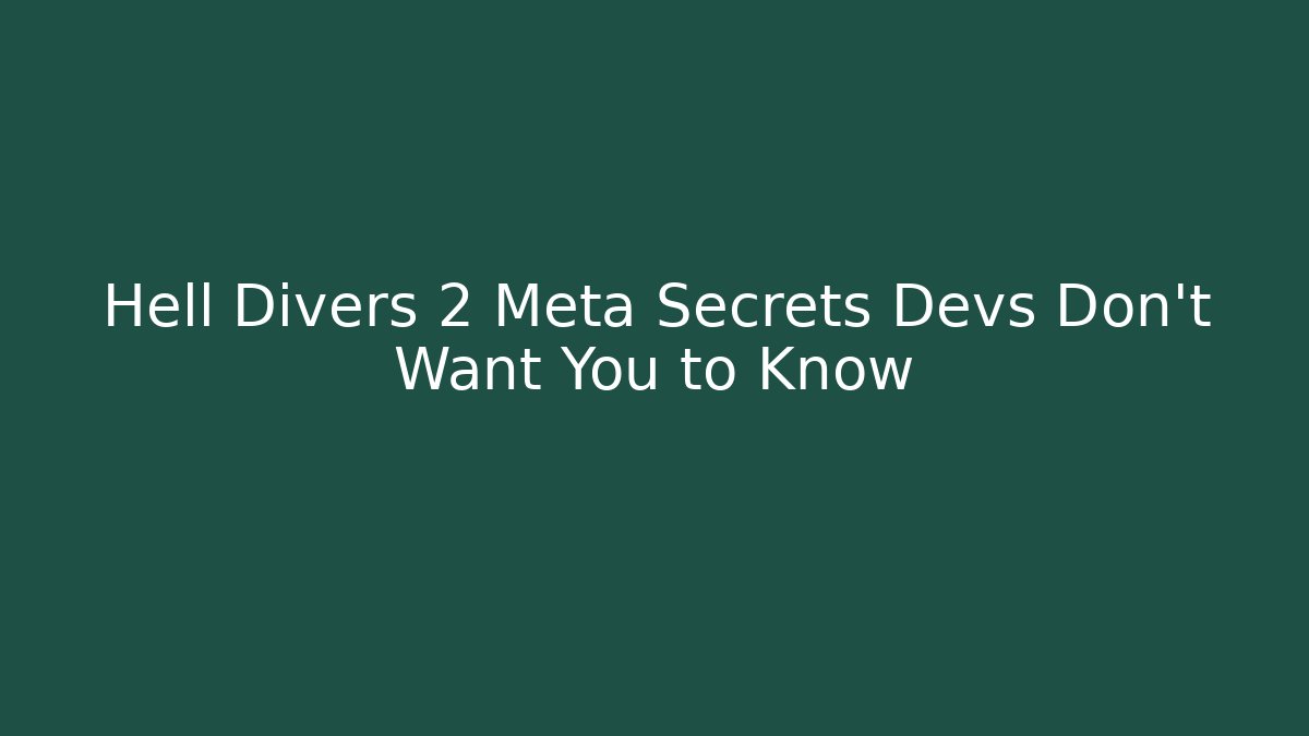 Hell Divers 2 Meta Secrets Devs Don’t Want You to Know