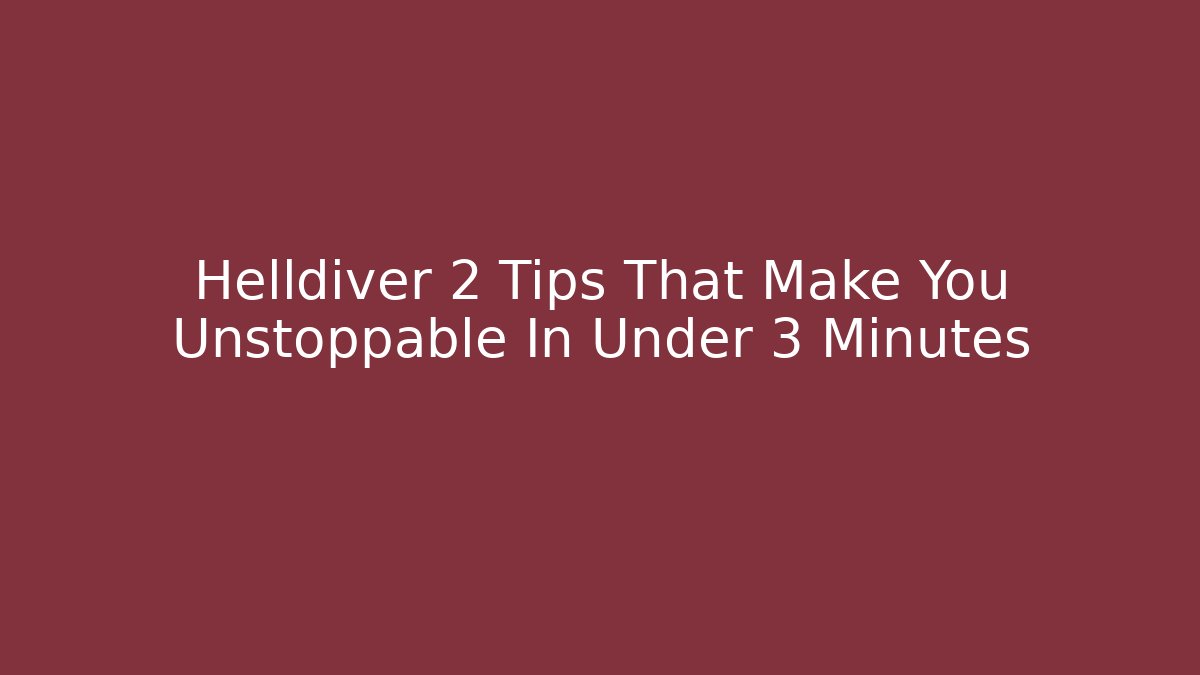 Helldiver 2 Tips That Make You Unstoppable In Under 3 Minutes - Critter Realm