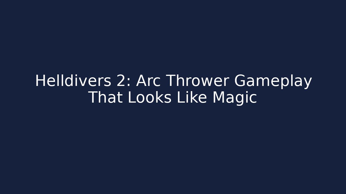 Helldivers 2: Arc Thrower Gameplay That Looks Like Magic