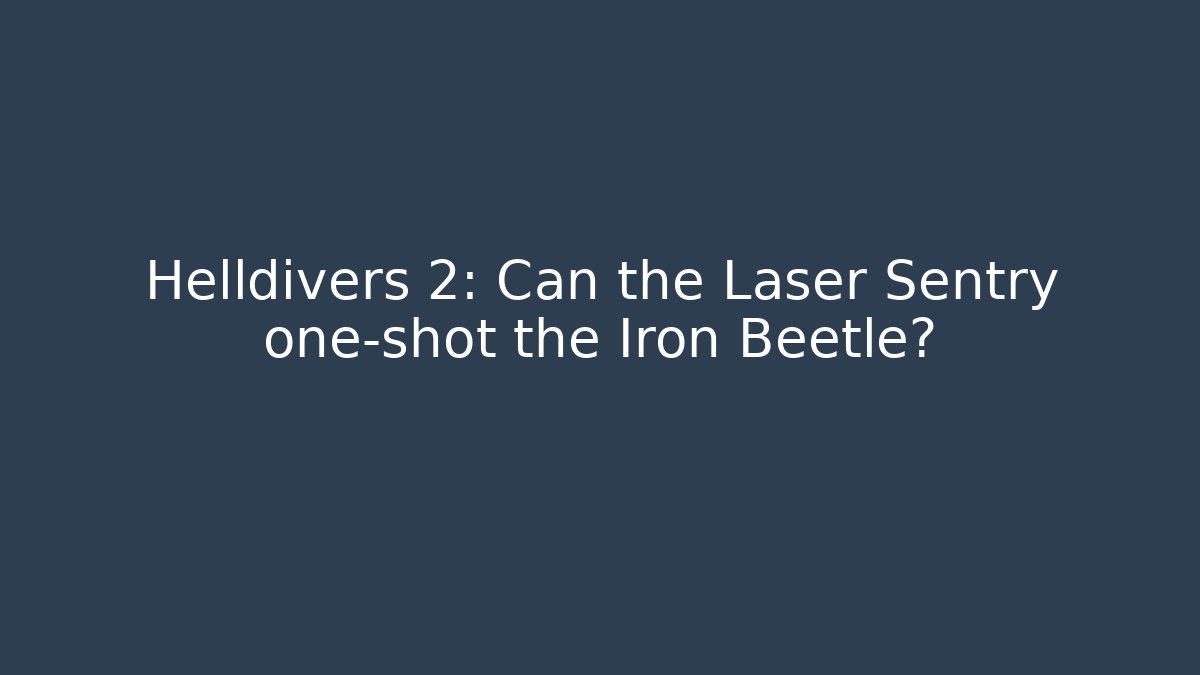 Helldivers 2: Can the Laser Sentry one-shot the Iron Beetle?