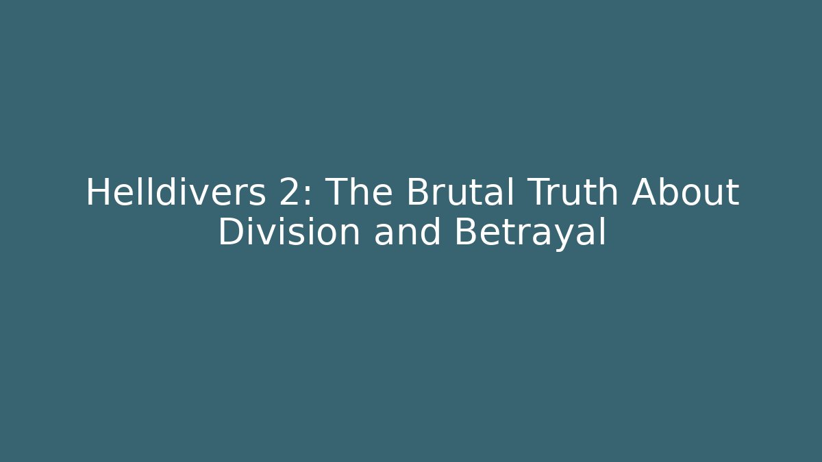 Helldivers 2: The Brutal Truth About Division and Betrayal - Critter Realm