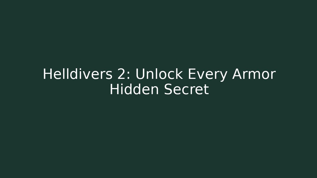 Helldivers 2: Unlock Every Armor Hidden Secret