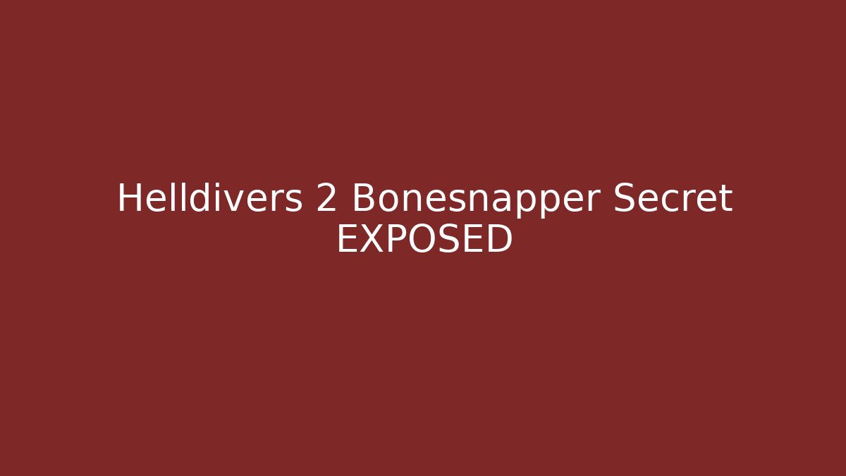 Helldivers 2 Bonesnapper Secret EXPOSED