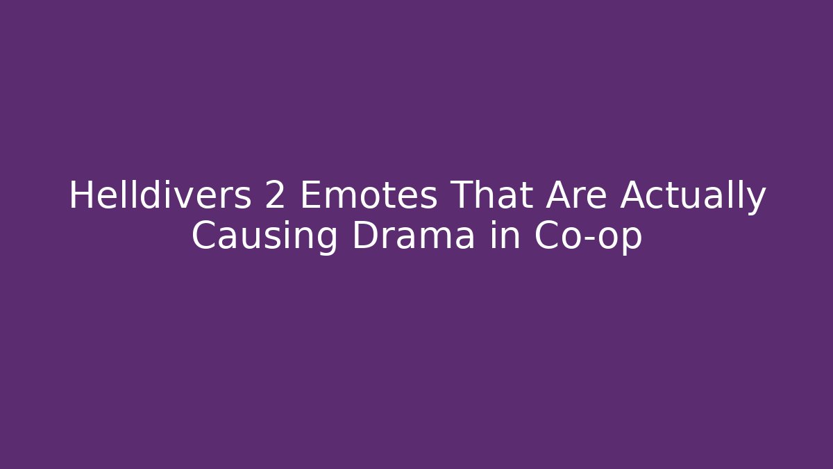 Helldivers 2 Emotes That Are Actually Causing Drama in Co-op