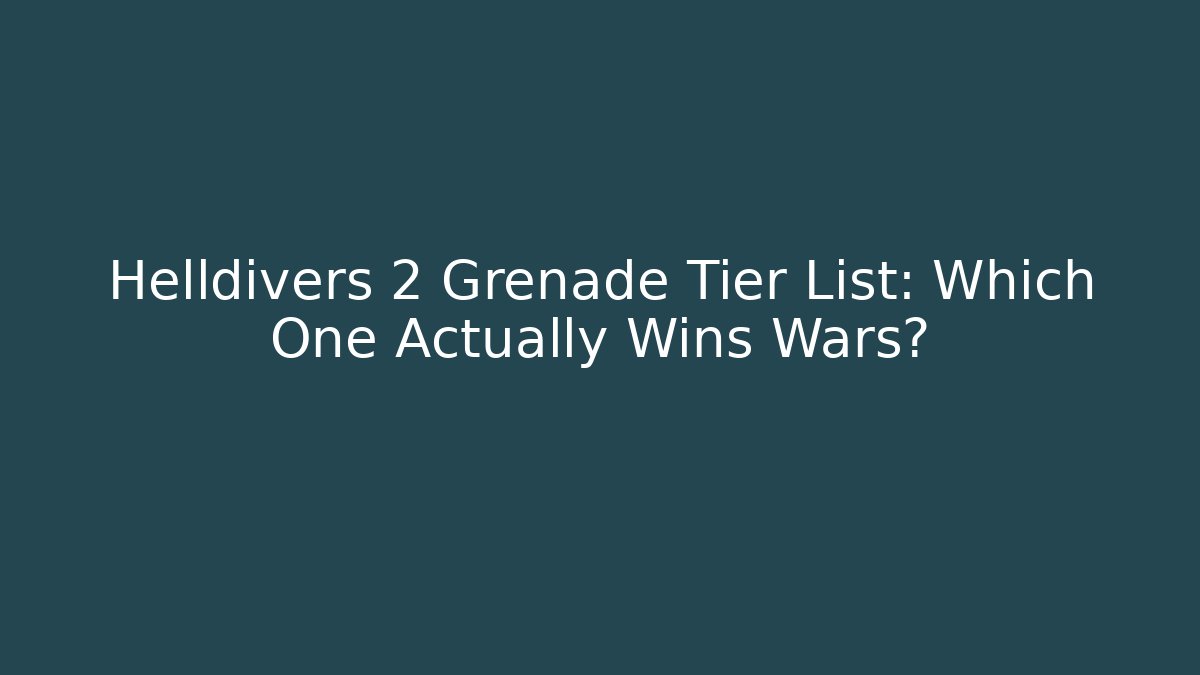 Helldivers 2 Grenade Tier List: Which One Actually Wins Wars?