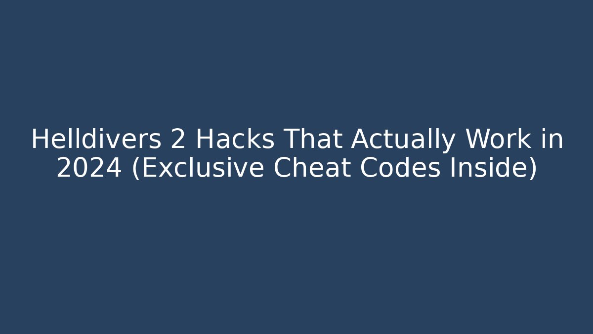 Helldivers 2 Hacks That Actually Work in 2024 (Exclusive Cheat Codes Inside) - Critter Realm