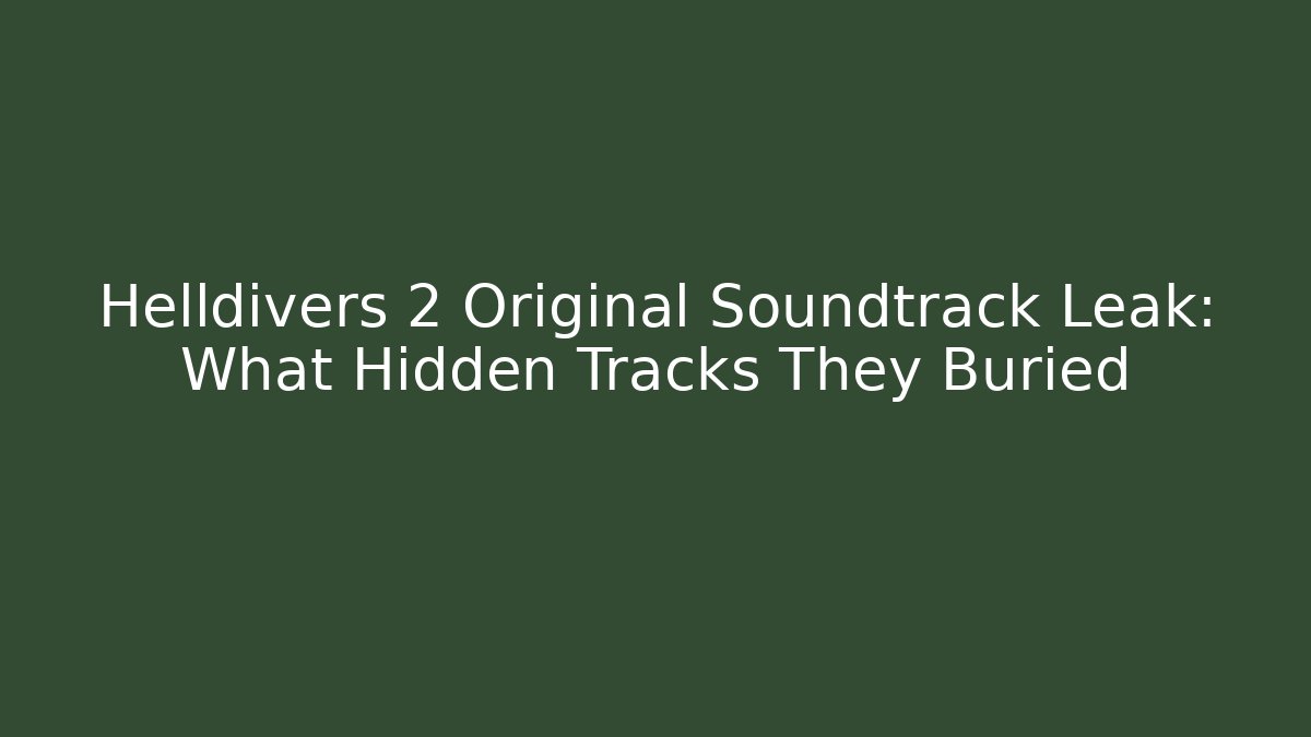 Helldivers 2 Original Soundtrack Leak: What Hidden Tracks They Buried