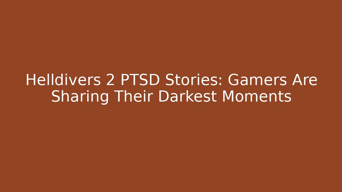 Helldivers 2 PTSD Stories: Gamers Are Sharing Their Darkest Moments - Critter Realm
