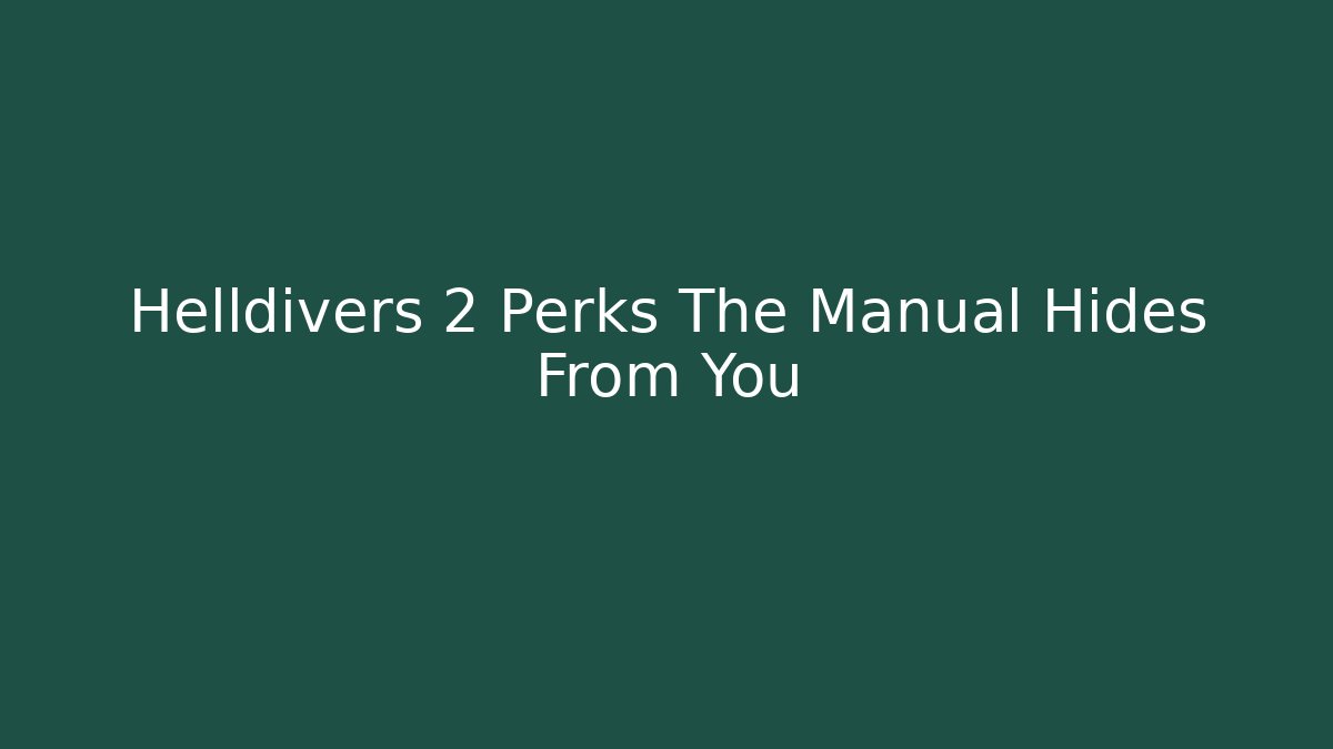 Helldivers 2 Perks The Manual Hides From You - Critter Realm