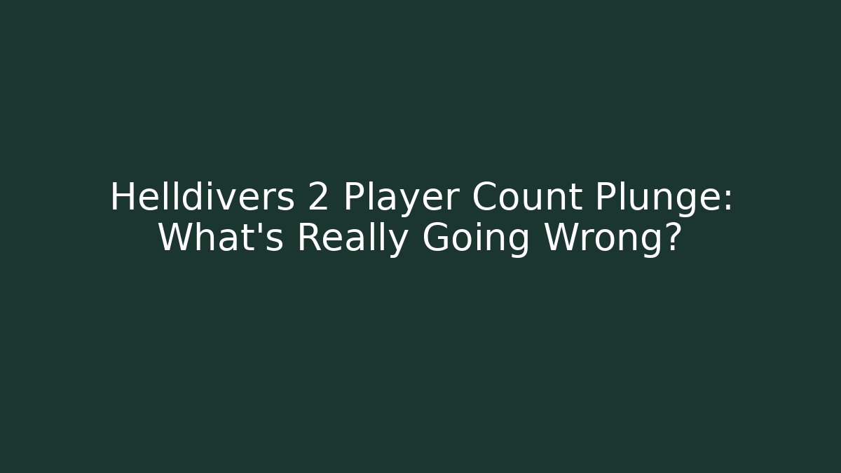 Helldivers 2 Player Count Plunge: What’s Really Going Wrong?