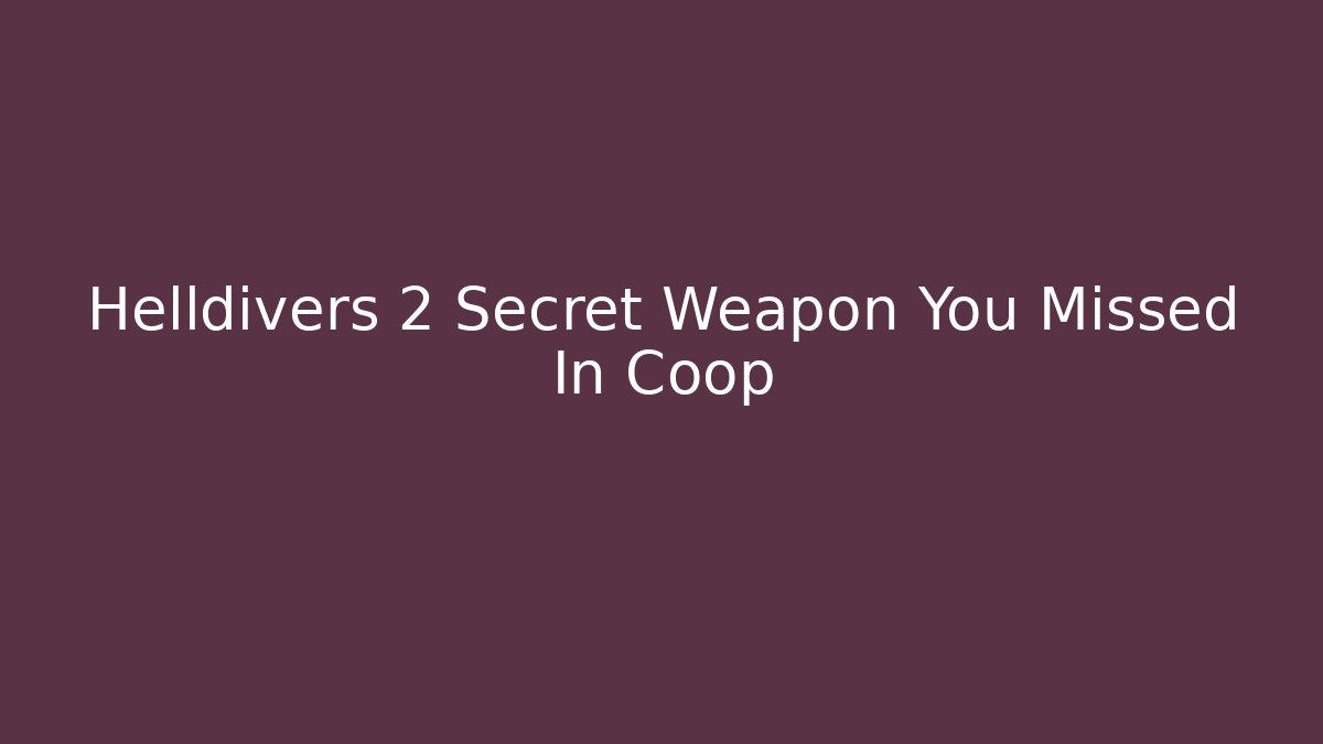 Helldivers 2 Secret Weapon You Missed In Coop