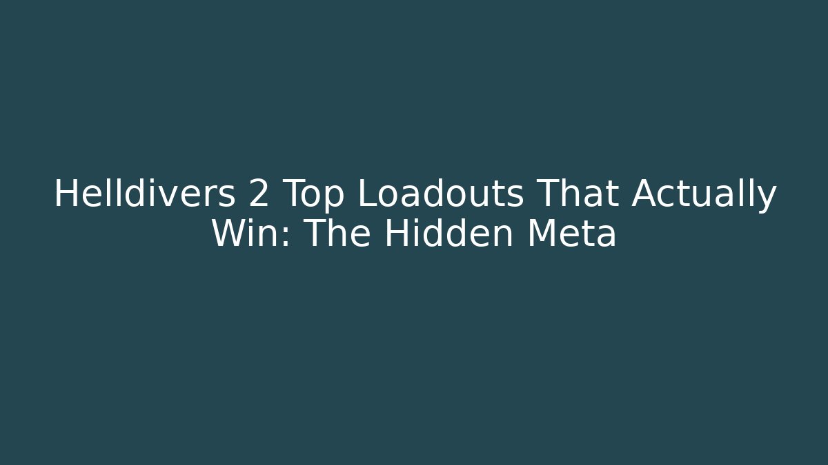 Helldivers 2 Top Loadouts That Actually Win: The Hidden Meta - Critter Realm