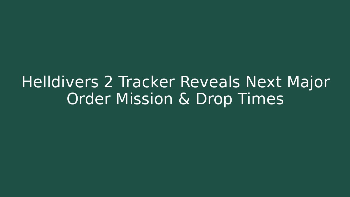 Helldivers 2 Tracker Reveals Next Major Order Mission & Drop Times