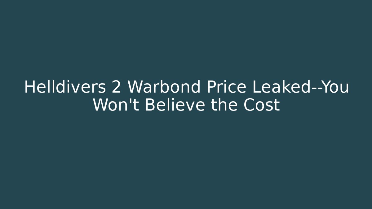 Helldivers 2 Warbond Price Leaked—You Won’t Believe the Cost