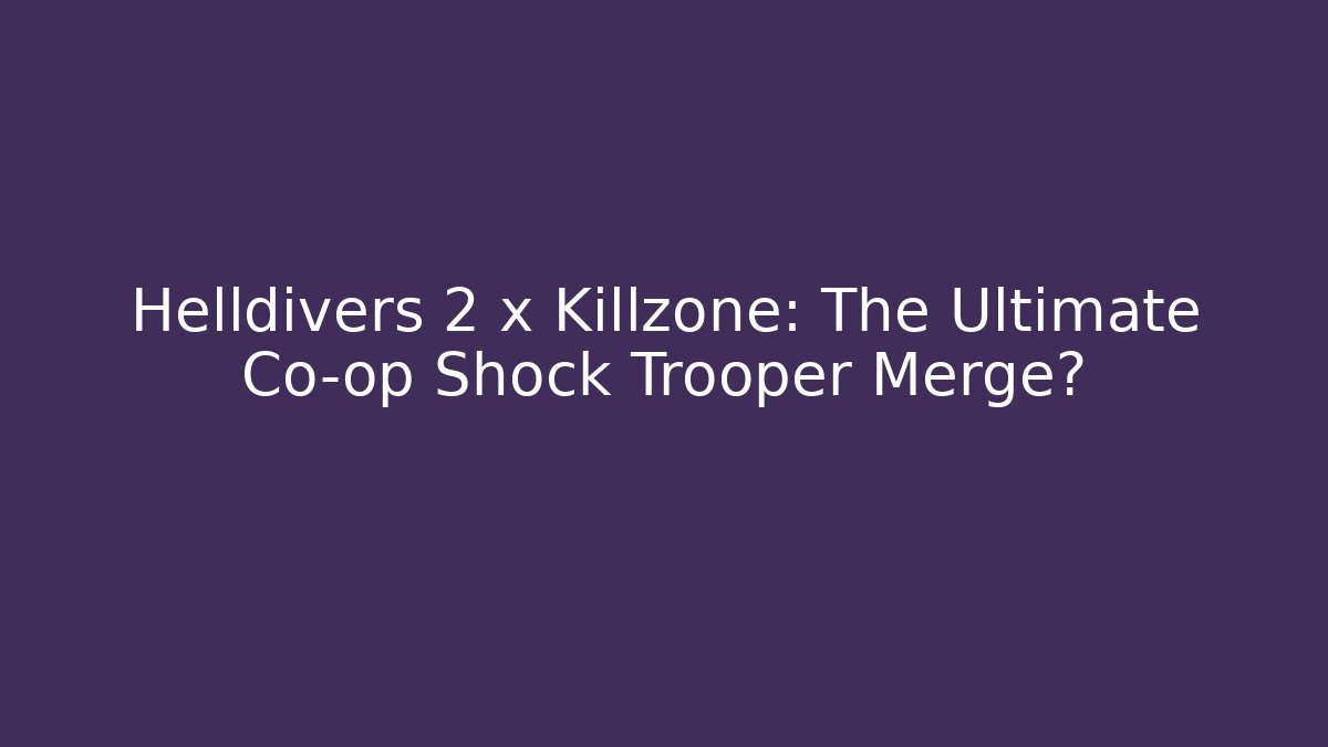 Helldivers 2 x Killzone: The Ultimate Co-op Shock Trooper Merge?