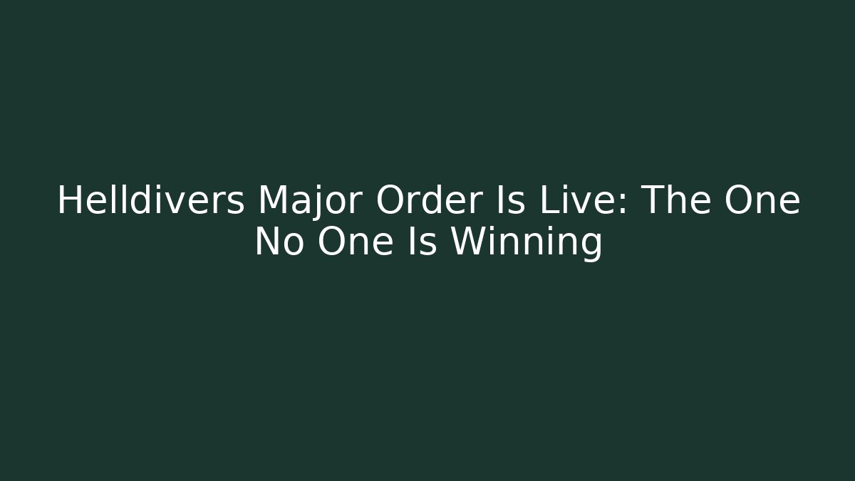 Helldivers Major Order Is Live: The One No One Is Winning