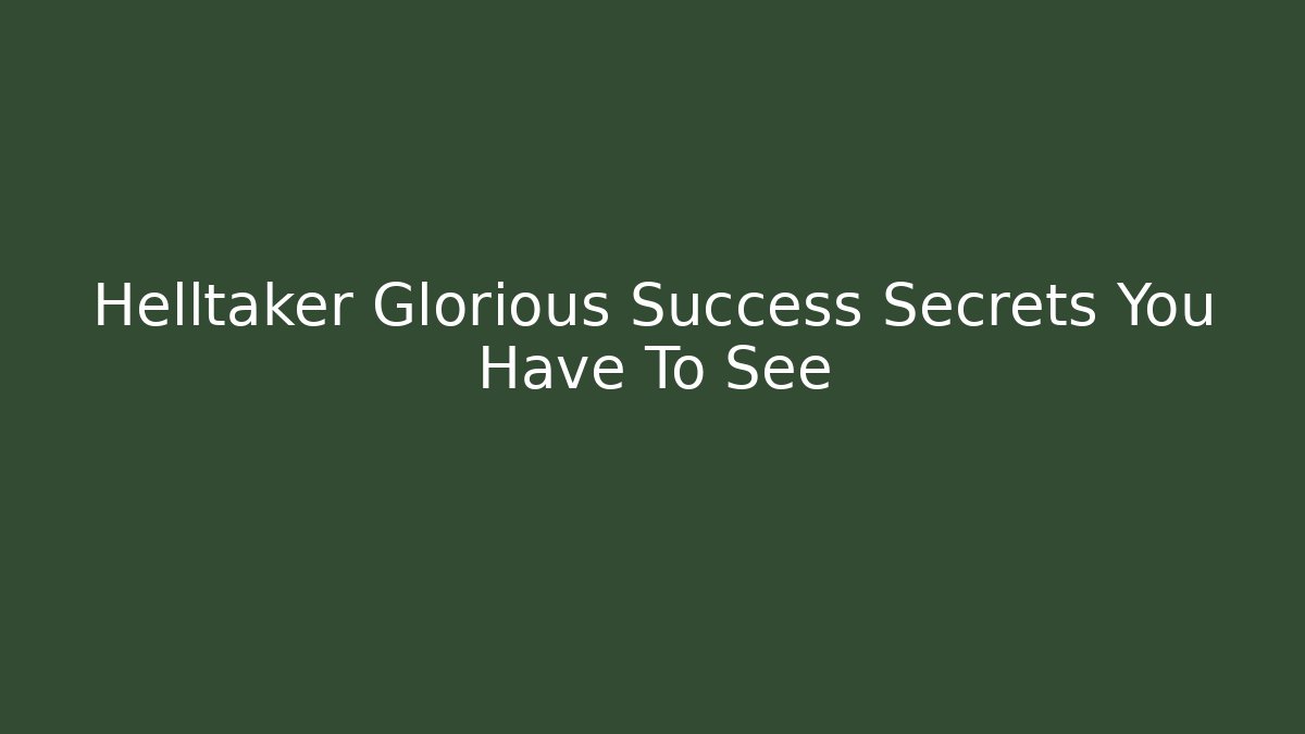 Helltaker Glorious Success Secrets You Have To See