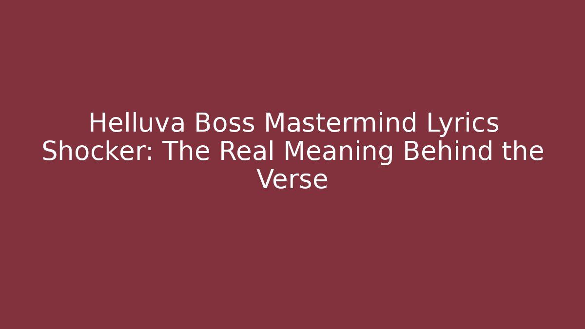 Helluva Boss Mastermind Lyrics Shocker: The Real Meaning Behind the Verse