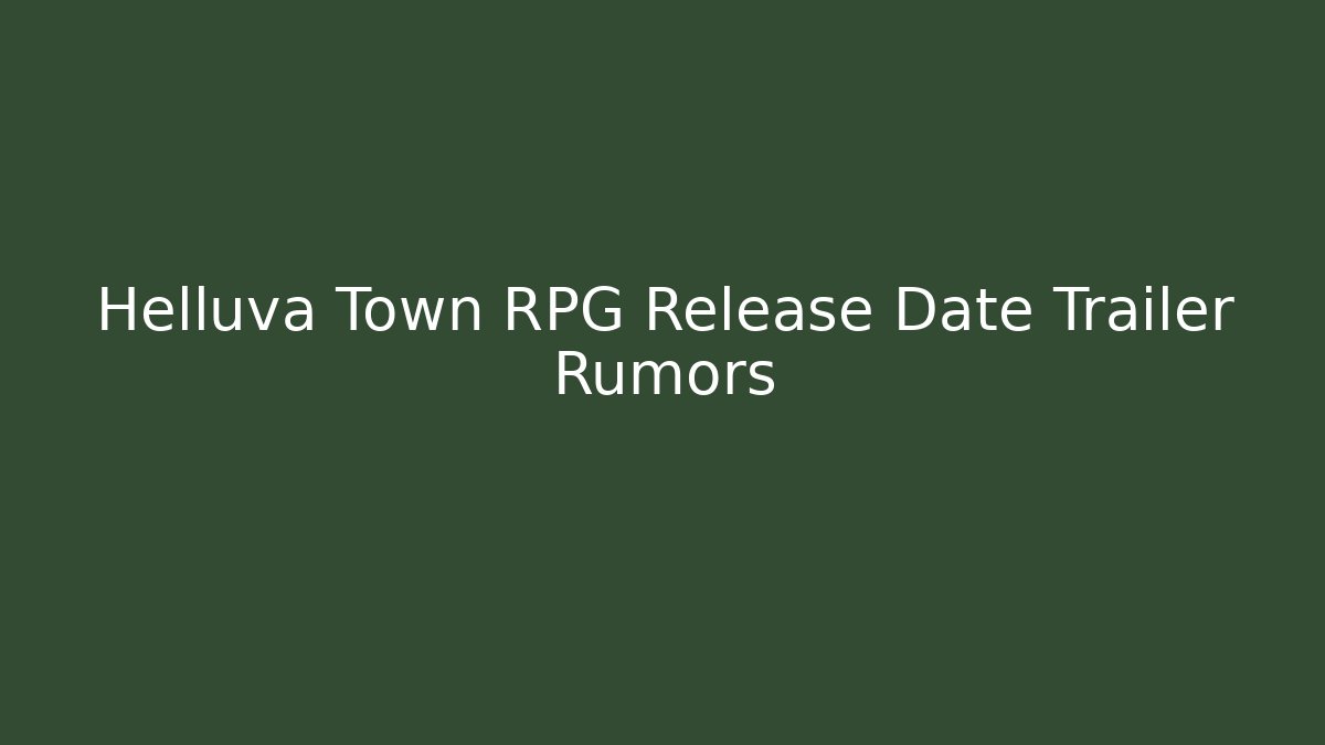 Helluva Town RPG Release Date Trailer Rumors