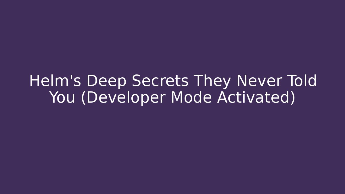 Helm's Deep Secrets They Never Told You (Developer Mode Activated) - Critter Realm