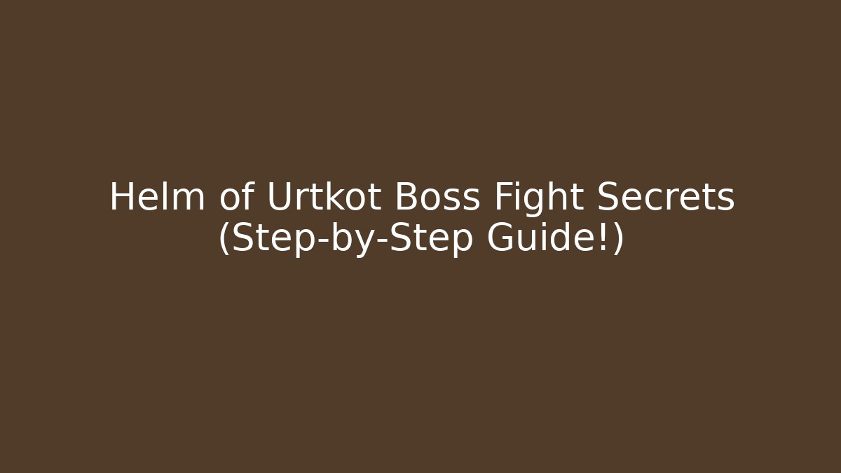 Helm of Urtkot Boss Fight Secrets (Step-by-Step Guide!) - Critter Realm