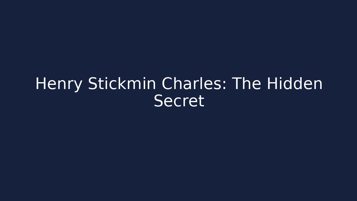 Henry Stickmin Charles: The Hidden Secret