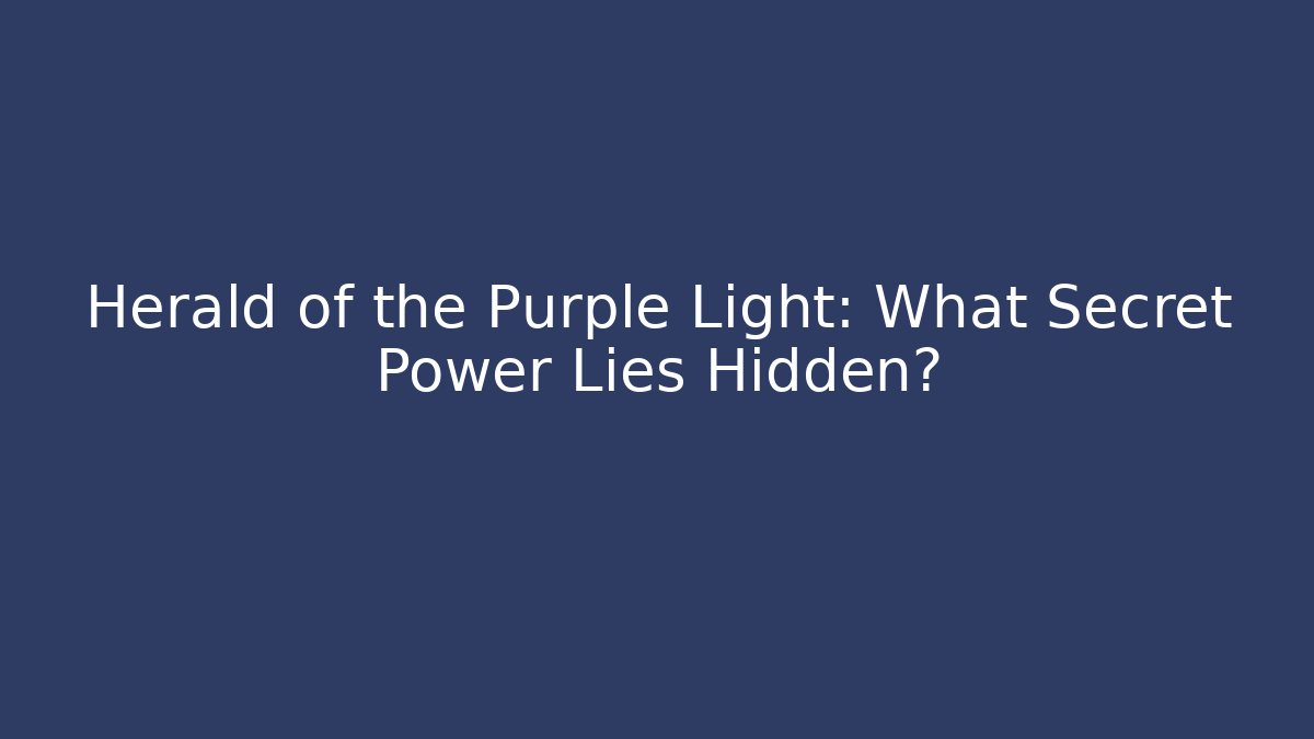 Herald of the Purple Light: What Secret Power Lies Hidden? - Critter Realm