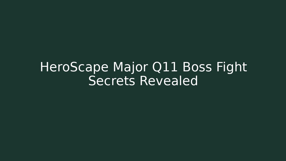 HeroScape Major Q11 Boss Fight Secrets Revealed
