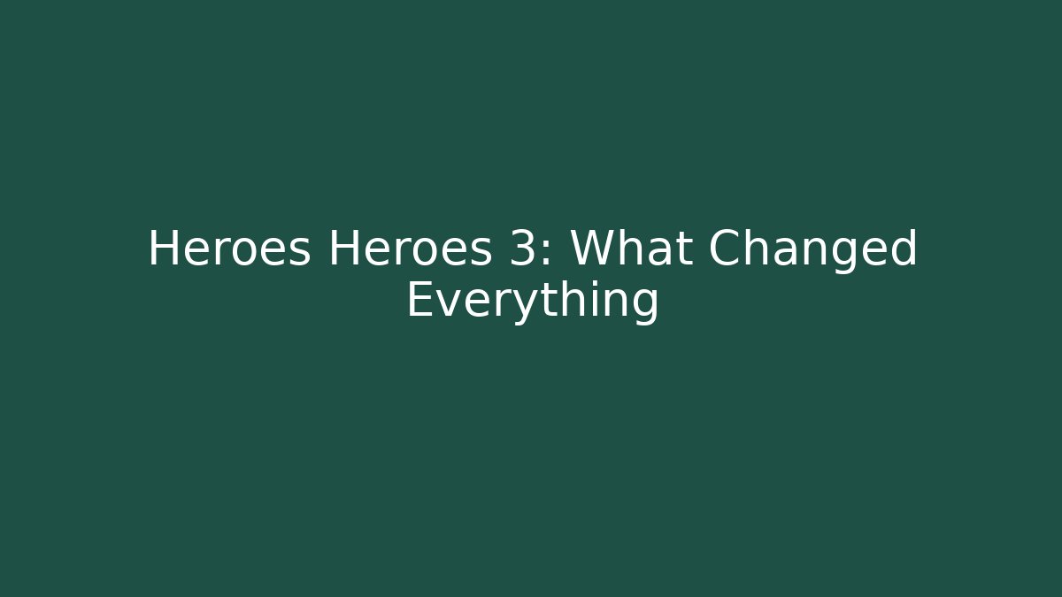 Heroes Heroes 3: What Changed Everything - Critter Realm