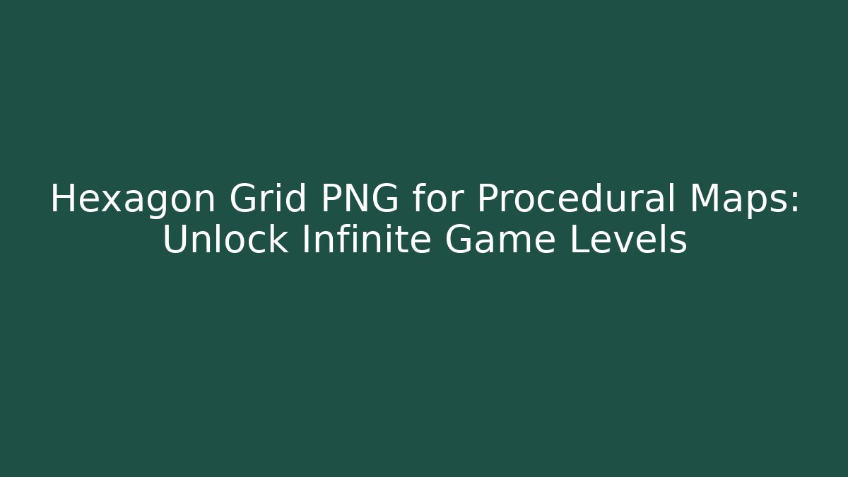 Hexagon Grid PNG for Procedural Maps: Unlock Infinite Game Levels - Critter Realm