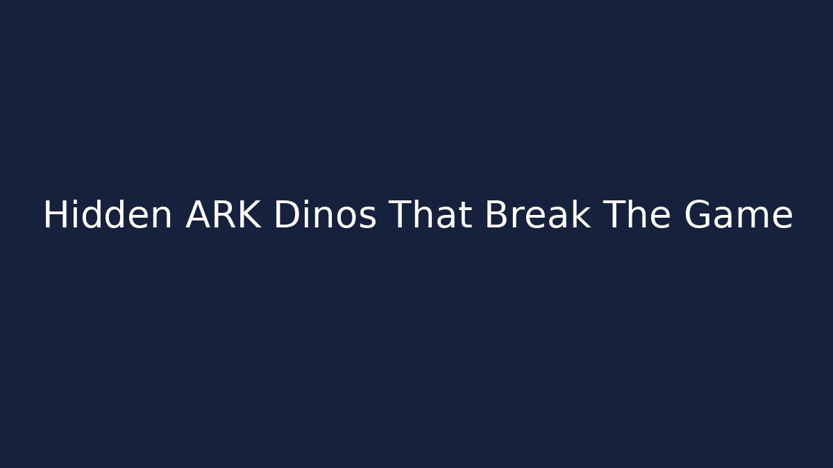 Hidden ARK Dinos That Break The Game