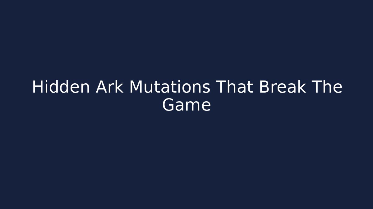 Hidden Ark Mutations That Break The Game - Critter Realm