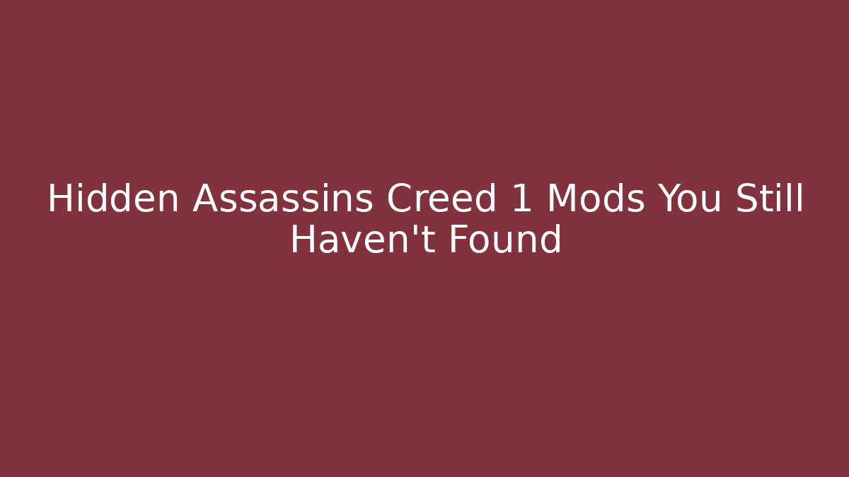 Hidden Assassins Creed 1 Mods You Still Haven't Found