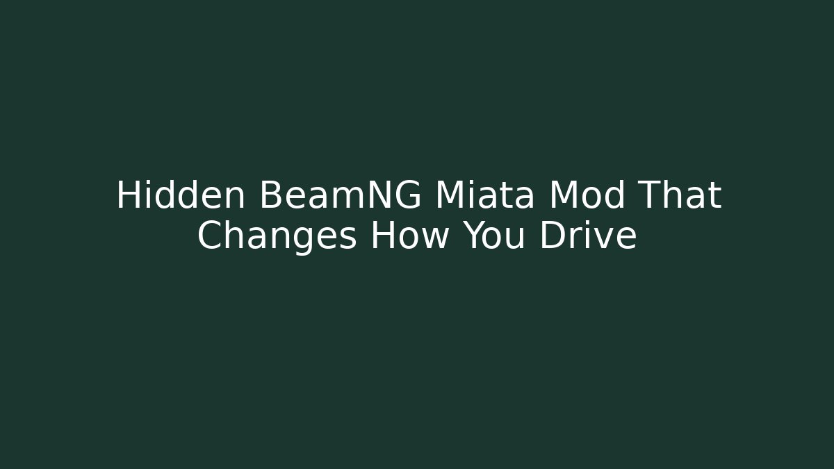 Hidden BeamNG Miata Mod That Changes How You Drive