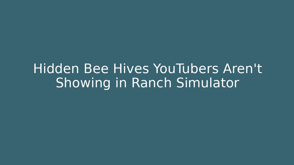 Hidden Bee Hives YouTubers Aren't Showing in Ranch Simulator