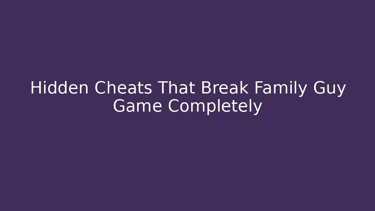Hidden Cheats That Break Family Guy Game Completely - Critter Realm