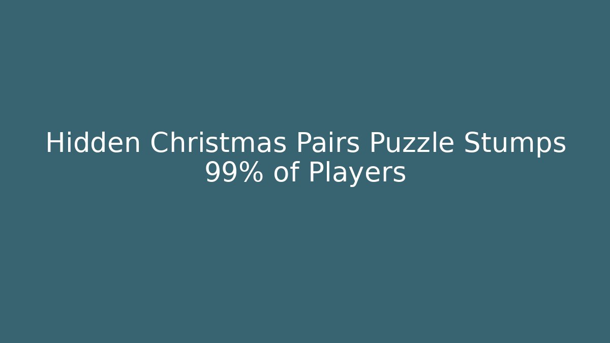 Hidden Christmas Pairs Puzzle Stumps 99% of Players