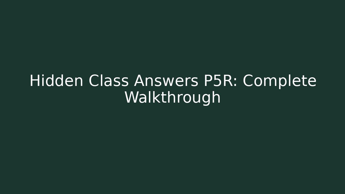 Hidden Class Answers P5R: Complete Walkthrough