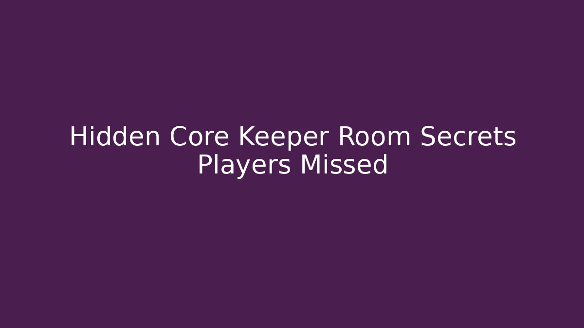 Hidden Core Keeper Room Secrets Players Missed - Critter Realm