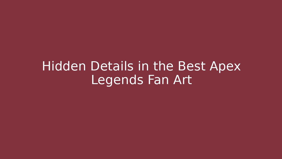 Hidden Details in the Best Apex Legends Fan Art