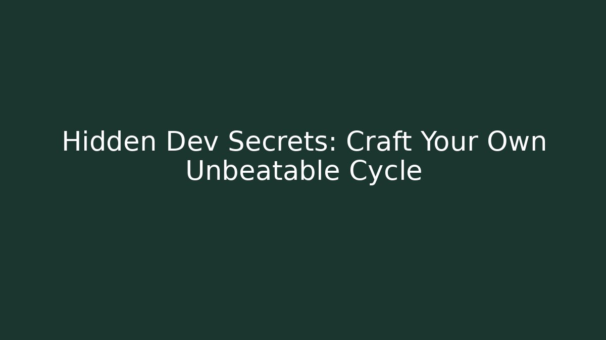 Hidden Dev Secrets: Craft Your Own Unbeatable Cycle - Critter Realm