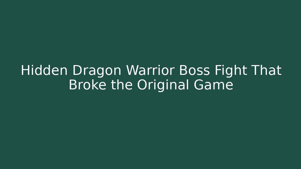 Hidden Dragon Warrior Boss Fight That Broke the Original Game