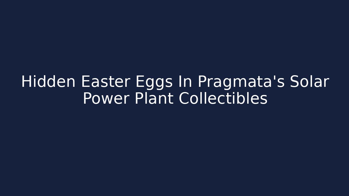 Hidden Easter Eggs In Pragmata's Solar Power Plant Collectibles